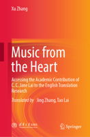 Music from the Heart: Accessing the Academic Contribution of C. C. Jane Lai to the English Translation Research 9819555302 Book Cover