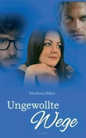Ungewollte Wege (German Edition) 3751944613 Book Cover