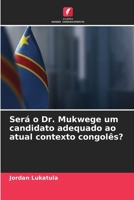 Será o Dr. Mukwege um candidato adequado ao atual contexto congolês? 6206869687 Book Cover