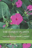 THE EASIEST PLANTS: FOR THE MOST EXTREME CLIMATES B0DJ5N3PP1 Book Cover