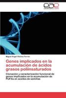 Genes implicados en la acumulación de ácidos grasos poliinsaturados 3845496991 Book Cover