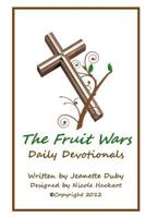 The Fruit Wars: Daily Devotionals 1479227110 Book Cover