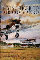 Flying Tiger to Air Commando (Schiffer Military History) 1883393043 Book Cover