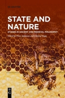 State and Nature: Studies in Ancient and Medieval Philosophy 3111121976 Book Cover