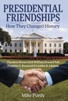 Presidential Friendships: How They Changed History 1667847899 Book Cover