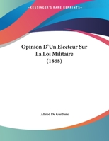 Opinion D'Un Electeur Sur La Loi Militaire 1160220042 Book Cover