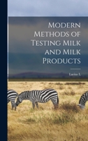 Modern Methods of Testing Milk and Milk Products 1018566538 Book Cover