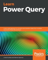 Learn Power Query: A low-code approach to connect and transform data from multiple sources for Power BI and Excel 1839219718 Book Cover