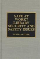 Safe at Work? Library Security and Safety Issues 0810836238 Book Cover