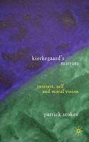 Kierkegaard's Mirrors: Interest, Self, and Moral Vision 1349316326 Book Cover