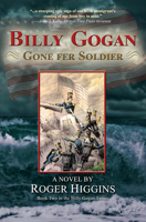 Billy Gogan Gone fer Soldier 1609521374 Book Cover