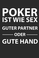 Poker Ist Wie Sex Guter Partner Oder Gute Hand: Notizbuch A5 f�r alle Pokerspieler und Poker Liebhaber I A5 (6x9 inch.) I Geschenk I 120 Seiten I Kariert 1692559915 Book Cover