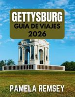 GUÍA DE VIAJE DE GETTYSBURG 2026 B0G3L2RVSB Book Cover