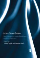 Indian Ocean Futures: New Partnerships, New Alliances, and Academic Diplomacy 0367024004 Book Cover