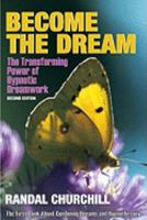 Become the Dream : The Transforming Power of Hypnotic Dreamwork 0965621839 Book Cover