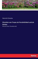 Chrestien Von Troyes ALS Personlichkeit Und ALS Dichter 3743610752 Book Cover