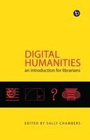 Digital Humanities: An introduction for Librarians 1783301309 Book Cover