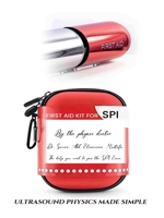 First Aid Kit for SPI: Ultrasound Physics Made Simple 1801285780 Book Cover