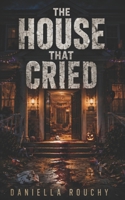 THE HOUSE THAT CRIED (NOVELLAS) B0HCMG8223 Book Cover