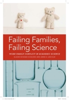 Failing Families, Failing Science: Work-Family Conflict in Academic Science 147984313X Book Cover