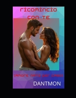 Ricomincio con te: (amore nato per caso) (Italian Edition) B0F1MX7T8Q Book Cover