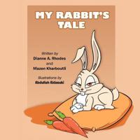 My Rabbit's Tale 1479738107 Book Cover