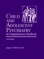 Child and Adolescent Psychiatry: A Comprehensive Textbook 0781724694 Book Cover