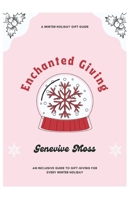 Enchanted Giving: A Winter Holiday Gift Guide B0CP6C7X2J Book Cover