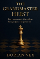 The Grandmaster Heist B0F5NQS9JW Book Cover