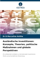 Ausländische Investitionen: Konzepte, Theorien, politische Maßnahmen und globale Perspektiven (German Edition) 6630291506 Book Cover