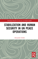 Stabilization and Human Security in Un Peace Operations: The Role of Stabilization Missions 0367673940 Book Cover