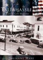 Tallahassee, A Capital City History (FL) (Making of America) 0738523712 Book Cover