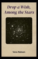 Drop a Wish, Among the Stars B0BNGR16ZV Book Cover