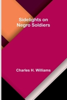 Sidelights on Negro Soldiers 9357936181 Book Cover