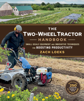 The Two-Wheel Tractor Handbook: Small-Scale Equipment and Innovative Techniques for Boosting Productivity 0865719845 Book Cover