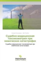 Sudebno-meditsinskaya toksikometriya pri khimicheskikh katastrofakh: Sudebno-meditsinskaya toksikometriya pri khimicheskikh katastrofakh 3659988146 Book Cover