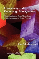 Complexity and Knowledge Management Understanding the Role of Knowledge in the Management of Social Networks (Hc) 1607523558 Book Cover