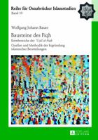 Bausteine Des Fiqh: Kernbereiche Der Uṣūl Al-Fiqh- Quellen Und Methodik Der Ergruendung Islamischer Beurteilungen 3631629990 Book Cover