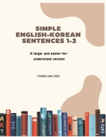 SIMPLE ENGLISH-KOREAN SENTENCES 1-2: A larger and easier-to-understand version B0F3JWR4HG Book Cover