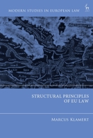 Structural Principles of EU Law (Modern Studies in European Law) 1509979522 Book Cover