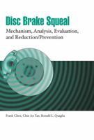 Disc Brake Squeal: Mechanism, Analysis, Evaluation, and Reduction/Prevention 0768012481 Book Cover