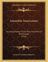 Automobile Nomenclature: Including Names Of Car Parts And Items Of Terminology 0548612951 Book Cover