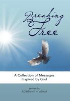 BREAKING FREE: COLLECTION OF MESSAGES 1477113940 Book Cover