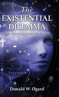 The Existential Dilemma: Overcoming Intrinsic Anxiety 1952943221 Book Cover