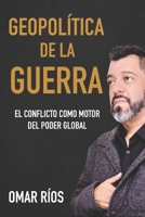 Geopolítica de la Guerra: El conflicto como motor del poder global (Spanish Edition) B0FKTLQS8C Book Cover
