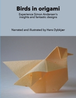 Birds in origami: Experience Simon Andersen's insights and fantastic designs 8799235854 Book Cover