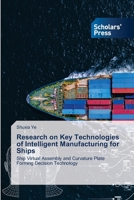Research on Key Technologies of Intelligent Manufacturing for Ships 620677578X Book Cover
