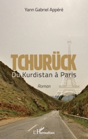 Tchurück: Du Kurdistan à Paris Roman (French Edition) 2343061548 Book Cover