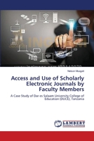 Access and Use of Scholarly Electronic Journals by Faculty Members 3659449210 Book Cover