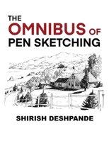 The Omnibus of Pen Sketching: Get, Set & Sketch like a Boss! 8195408982 Book Cover
